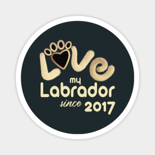 Love my labrador since 2017 Magnet